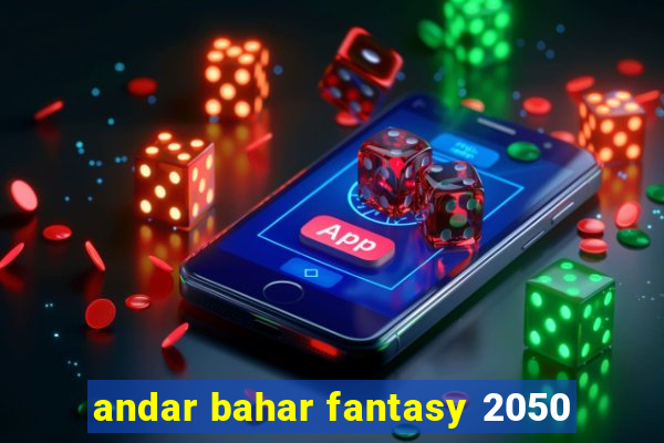 andar bahar fantasy 2050